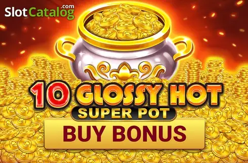 10 Glossy Hot Super Pot